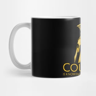 Courage Is Knowing What Not To Fear - Motivational Spartan Mug